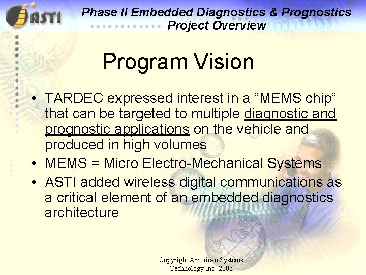 Phase II Embedded Diagnostics & Prognostics Project Overview Program Vision • TARDEC expressed interest