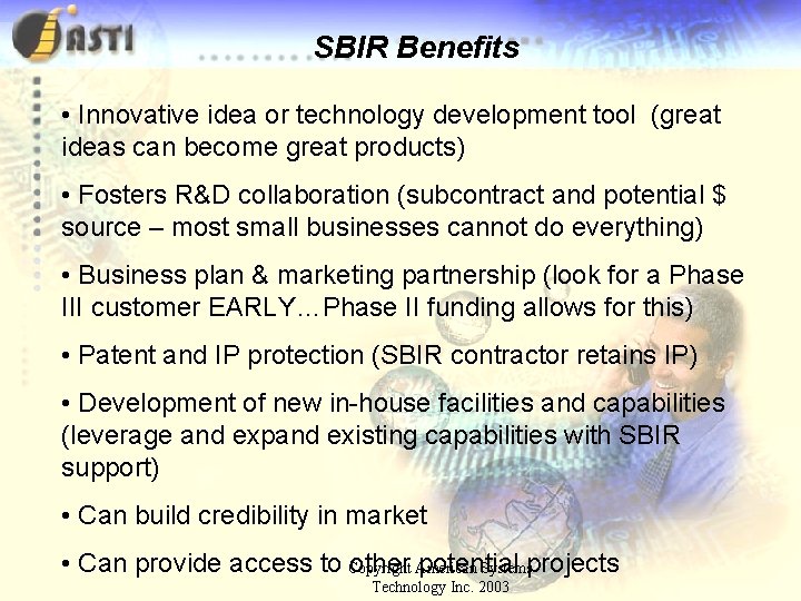 SBIR Benefits • Innovative idea or technology development tool (great ideas can become great
