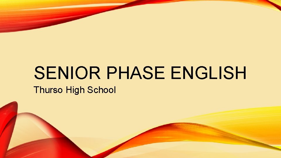 SENIOR PHASE ENGLISH Thurso High School 