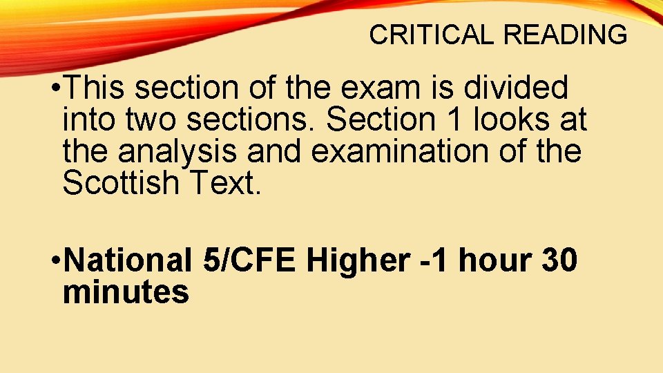 CRITICAL READING • This section of the exam is divided into two sections. Section