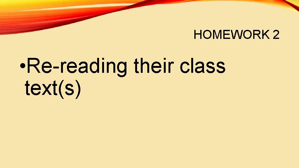 HOMEWORK 2 • Re-reading their class text(s) 
