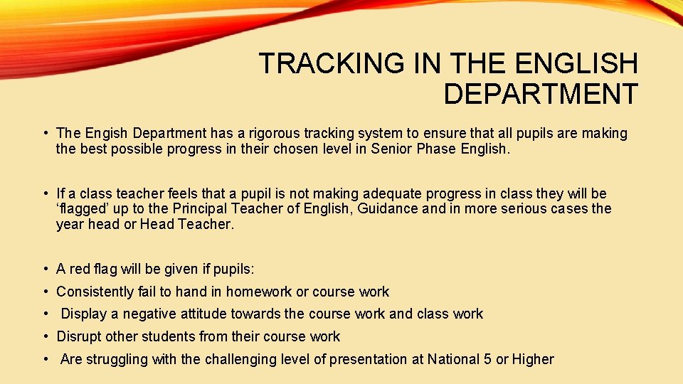 TRACKING IN THE ENGLISH DEPARTMENT • The Engish Department has a rigorous tracking system