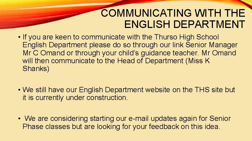 COMMUNICATING WITH THE ENGLISH DEPARTMENT • If you are keen to communicate with the