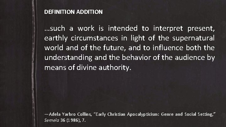 DEFINITION ADDITION …such a work is intended to interpret present, earthly circumstances in light