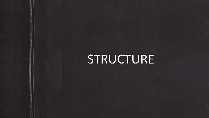 STRUCTURE 