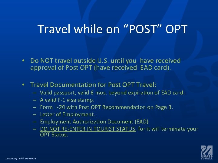 Travel while on “POST” OPT • Do NOT travel outside U. S. until you