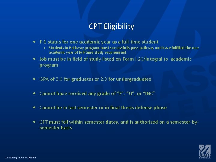 CPT Eligibility • F-1 status for one academic year as a full-time student •