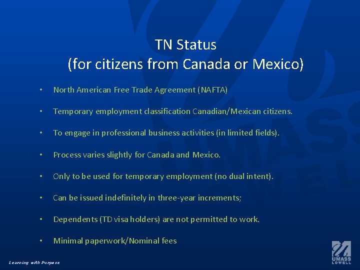 TN Status (for citizens from Canada or Mexico) • North American Free Trade Agreement