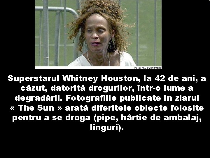 La super étoile Whitney Houston, à 42 ans, a chuté, par addiction au crack,