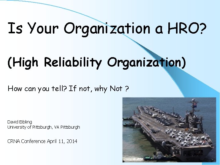 Is Your Organization a HRO? (High Reliability Organization) How can you tell? If not,