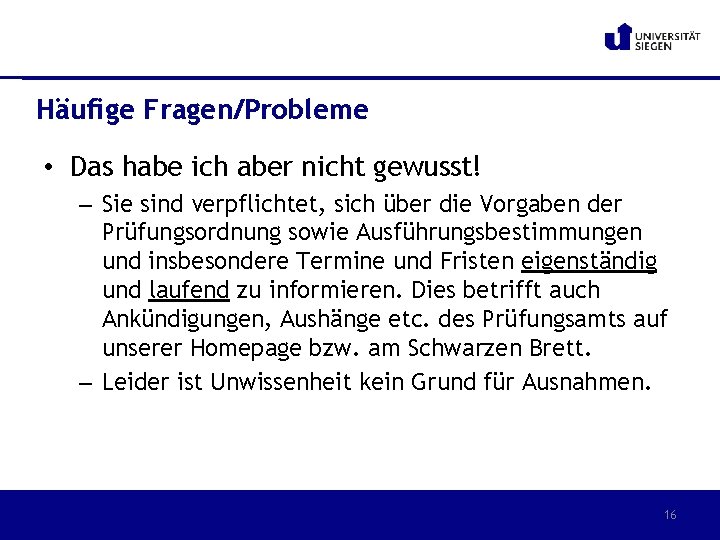 Häufige Fragen/Probleme • Das habe ich aber nicht gewusst! – Sie sind verpflichtet, sich