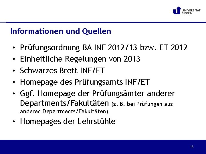 Informationen und Quellen • • • Prüfungsordnung BA INF 2012/13 bzw. ET 2012 Einheitliche