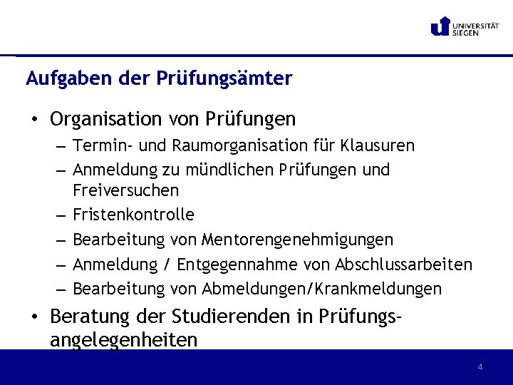 Aufgaben der Prüfungsämter • Organisation von Prüfungen – Termin- und Raumorganisation für Klausuren –