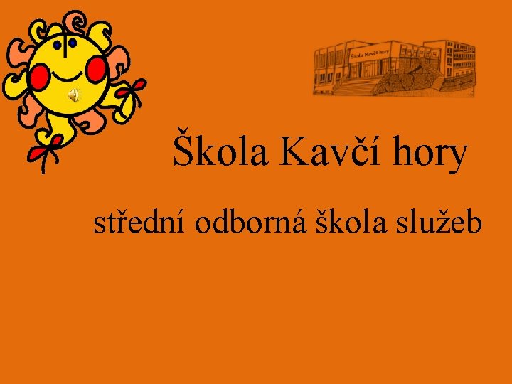 Škola Kavčí hory střední odborná škola služeb 