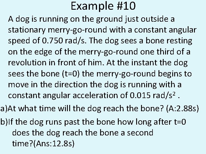 Example #10 A dog is running on the ground just outside a stationary merry-go-round