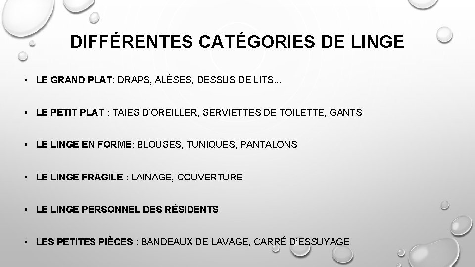 DIFFÉRENTES CATÉGORIES DE LINGE • LE GRAND PLAT: DRAPS, ALÈSES, DESSUS DE LITS. .