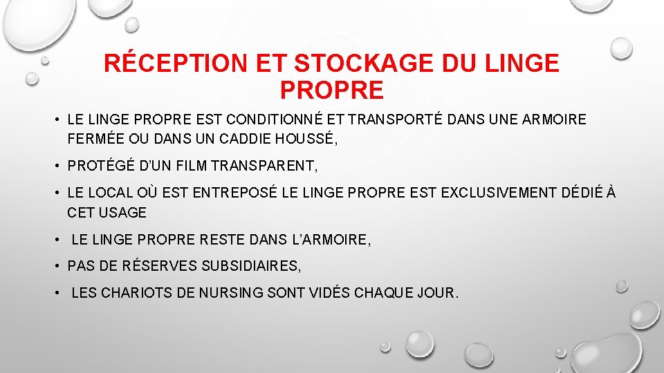 RÉCEPTION ET STOCKAGE DU LINGE PROPRE • LE LINGE PROPRE EST CONDITIONNÉ ET TRANSPORTÉ