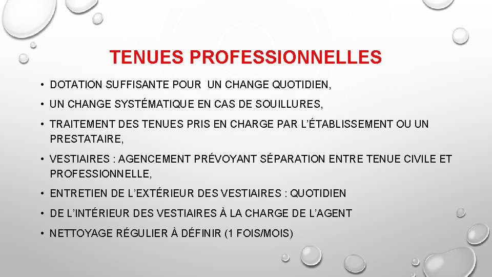 TENUES PROFESSIONNELLES • DOTATION SUFFISANTE POUR UN CHANGE QUOTIDIEN, • UN CHANGE SYSTÉMATIQUE EN