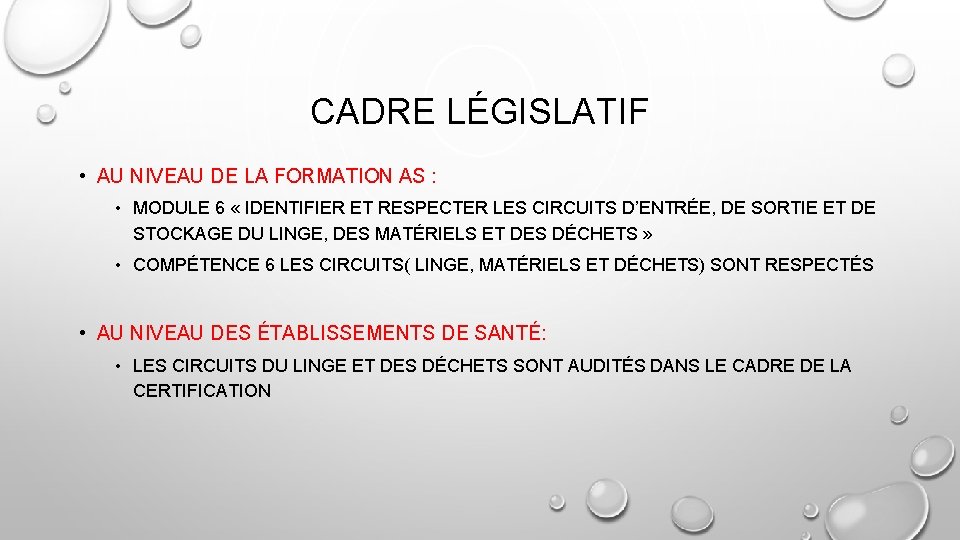 CADRE LÉGISLATIF • AU NIVEAU DE LA FORMATION AS : • MODULE 6 «