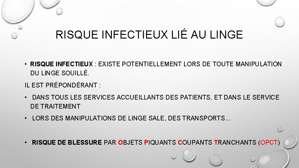 RISQUE INFECTIEUX LIÉ AU LINGE • RISQUE INFECTIEUX : EXISTE POTENTIELLEMENT LORS DE TOUTE