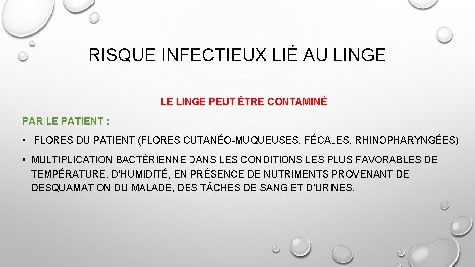 RISQUE INFECTIEUX LIÉ AU LINGE LE LINGE PEUT ÊTRE CONTAMINÉ PAR LE PATIENT :