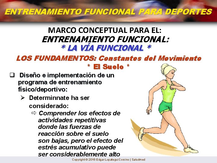 ENTRENAMIENTO FUNCIONAL PARA DEPORTES MARCO CONCEPTUAL PARA EL: ENTRENAMIENTO FUNCIONAL: * LA VÍA FUNCIONAL