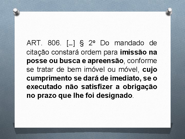 ART. 806. […] § 2 o Do mandado de citação constará ordem para imissão