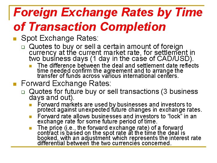 Foreign Exchange Rates by Time of Transaction Completion n Spot Exchange Rates: q Quotes
