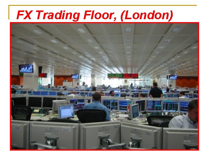 FX Trading Floor, (London) 