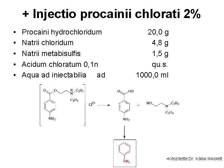 + Injectio procainii chlorati 2% • • • Procaini hydrochloridum Natrii metabisulfis Acidum chloratum