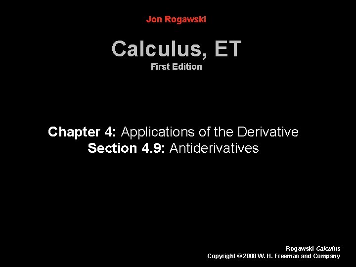 Jon Rogawski Calculus, ET First Edition Chapter 4: Applications of the Derivative Section 4.