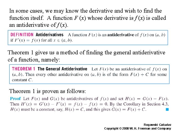 In some cases, we may know the derivative and wish to find the function