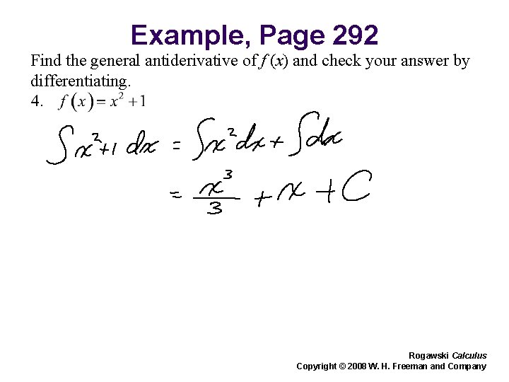 Example, Page 292 Find the general antiderivative of f (x) and check your answer