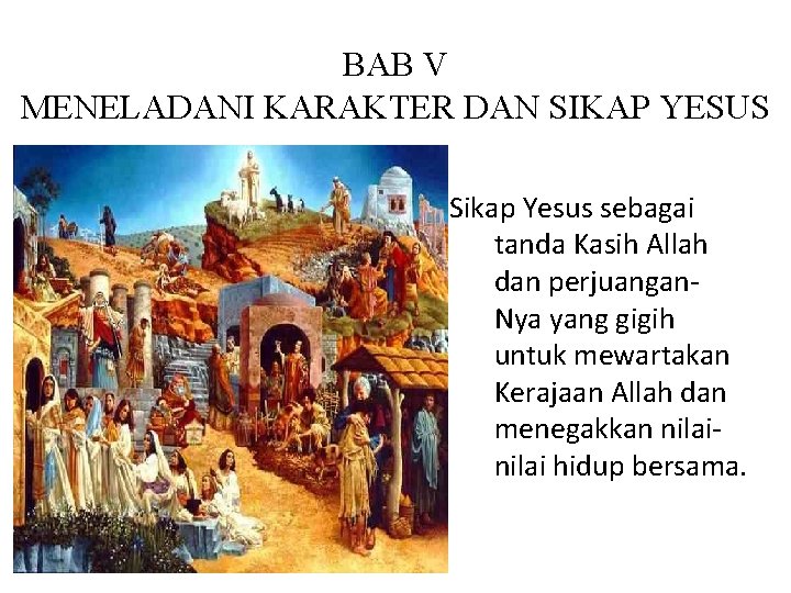 BAB V MENELADANI KARAKTER DAN SIKAP YESUS Sikap Yesus sebagai tanda Kasih Allah dan