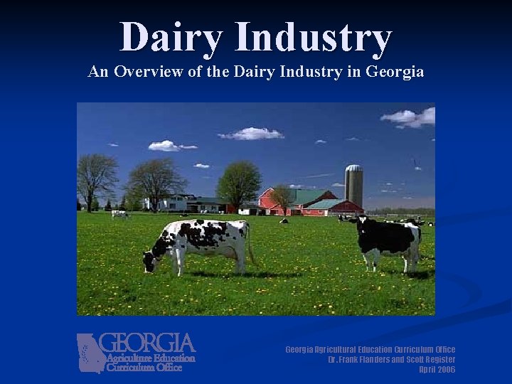 Dairy Industry An Overview of the Dairy Industry in Georgia Agricultural Education Curriculum Office