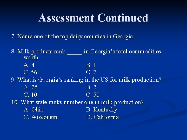 Assessment Continued 7. Name one of the top dairy counties in Georgia. 8. Milk