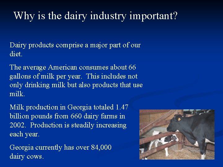 Why is the dairy industry important? Dairy products comprise a major part of our