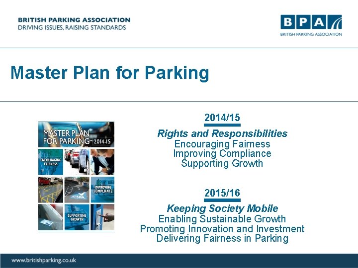 strategy Master Plan 5 year for Parking 2014/15 Rights and Responsibilities Encouraging Fairness Improving