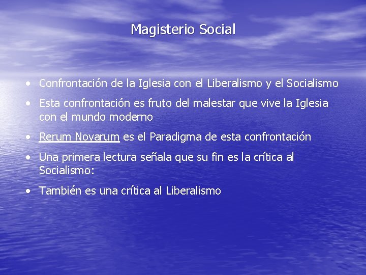 Magisterio Social • Confrontación de la Iglesia con el Liberalismo y el Socialismo •