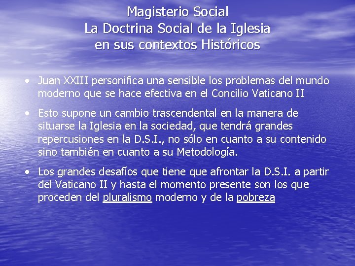 Magisterio Social La Doctrina Social de la Iglesia en sus contextos Históricos • Juan