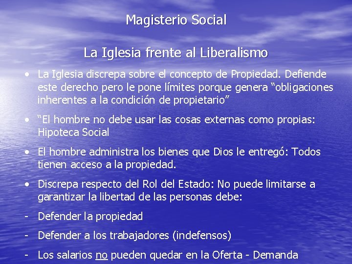 Magisterio Social La Iglesia frente al Liberalismo • La Iglesia discrepa sobre el concepto