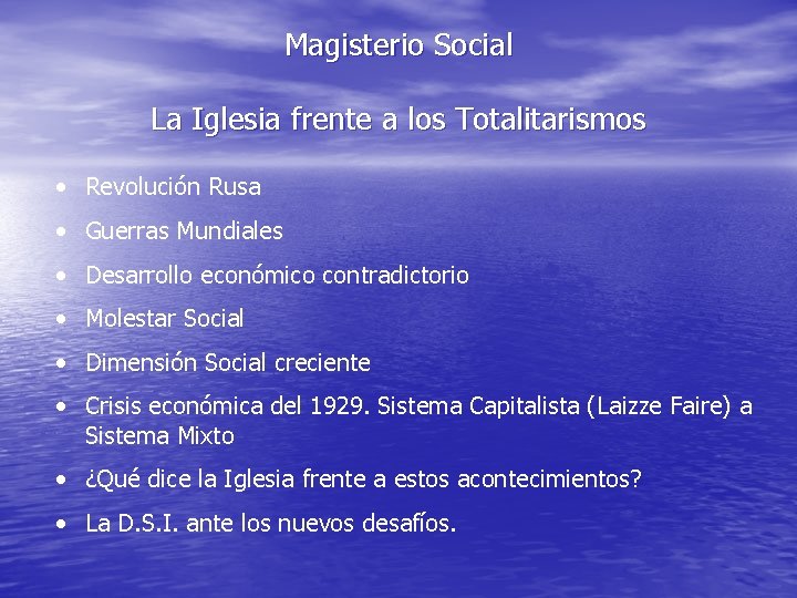 Magisterio Social La Iglesia frente a los Totalitarismos • Revolución Rusa • Guerras Mundiales