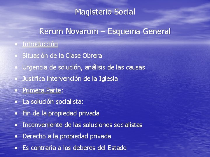 Magisterio Social Rerum Novarum – Esquema General • Introducción • Situación de la Clase