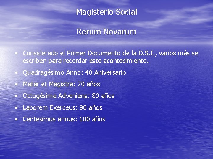 Magisterio Social Rerum Novarum • Considerado el Primer Documento de la D. S. I.