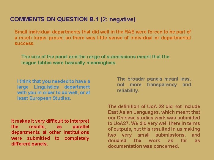 COMMENTS ON QUESTION B. 1 (2: negative) Small individual departments that did well in