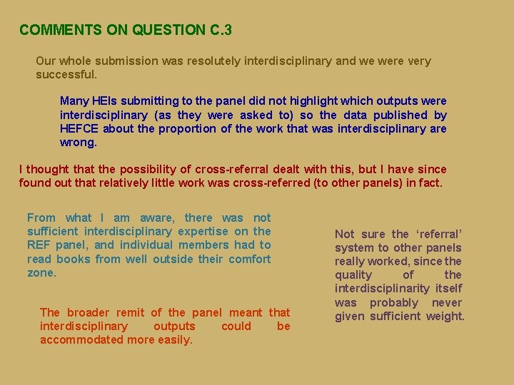 COMMENTS ON QUESTION C. 3 Our whole submission was resolutely interdisciplinary and we were