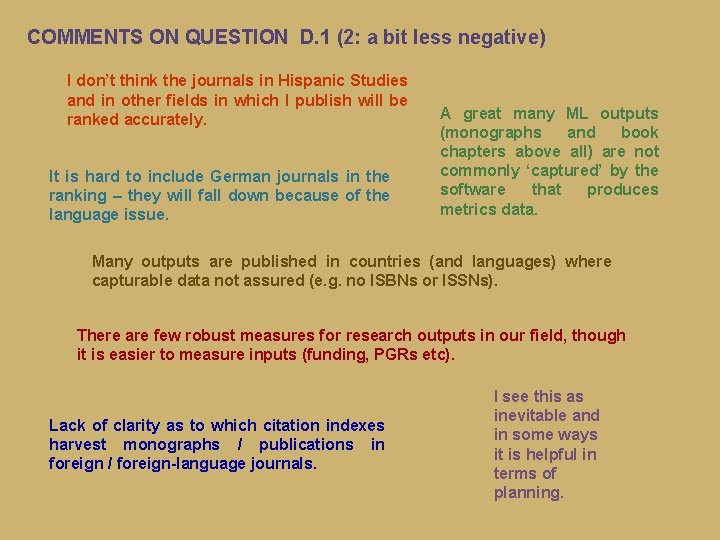 COMMENTS ON QUESTION D. 1 (2: a bit less negative) I don’t think the