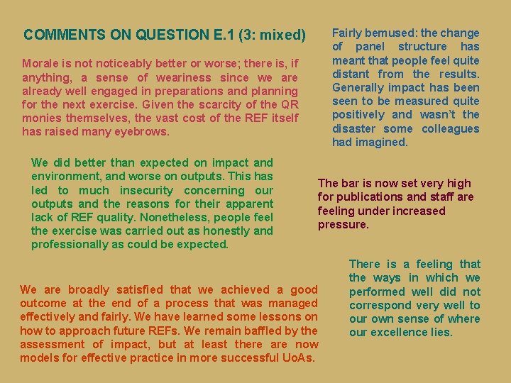 COMMENTS ON QUESTION E. 1 (3: mixed) Morale is noticeably better or worse; there