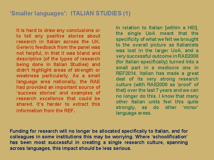 ‘Smaller languages’: ITALIAN STUDIES (1) It is hard to draw any conclusions or to