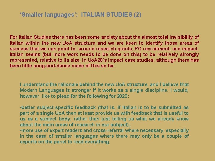 ‘Smaller languages’: ITALIAN STUDIES (2) For Italian Studies there has been some anxiety about